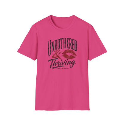 UNBOTHERED & THRIVING - Unisex Soft Style T-Shirt