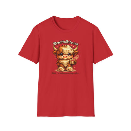 Don't talk to me, before coffee - Unisex Soft Style T-Shirt