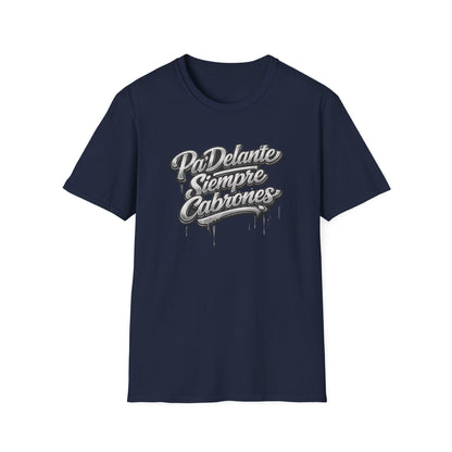 PADELANTE SIEMPRE CABRONES-CHROME EDITION - Unisex Soft Style T-Shirt