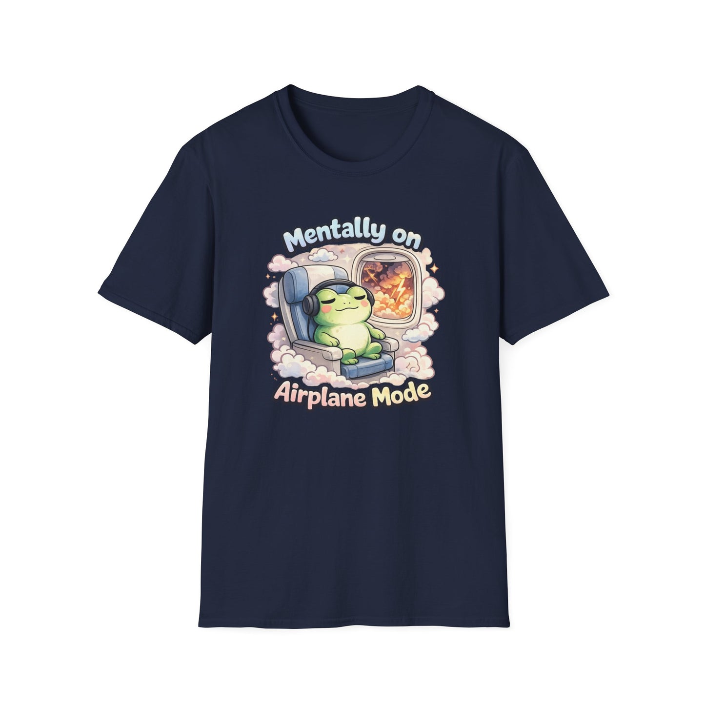 MENTALLY ON AIRPLANE MODE - Unisex Soft Style T-Shirt