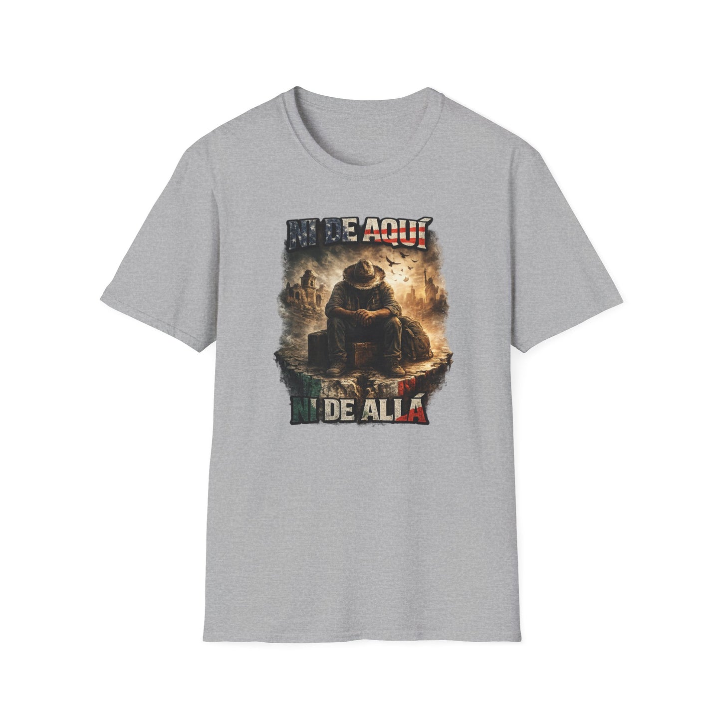 NI DE AQUI-NI DE ALLA - Unisex Soft Style T-shirt