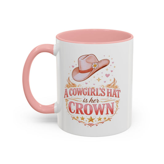 A COWGIRL'S HAT IS HER CROWN - Accent Coffee Mug (11, 15oz)