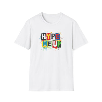 HYPE ME UP - Unisex Softstyle T-Shirt