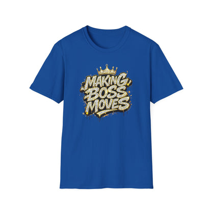 MAKING BOSS MOVES - BLINGED WITH CROWN - Unisex Soft Style T-Shirt