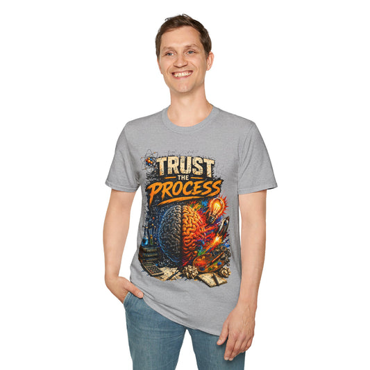 TRUST THE PROCESS - ((BIG PRINT)) - Unisex Soft Style T-Shirt