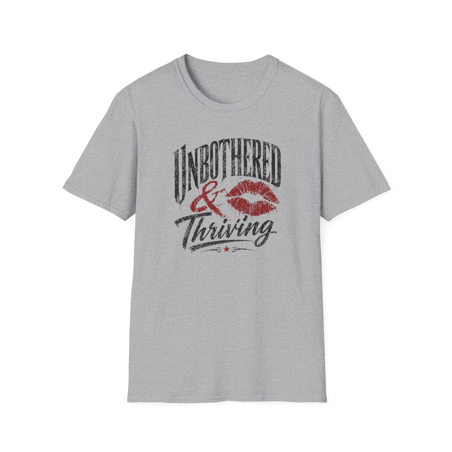 UNBOTHERED & THRIVING - Unisex Soft Style T-Shirt