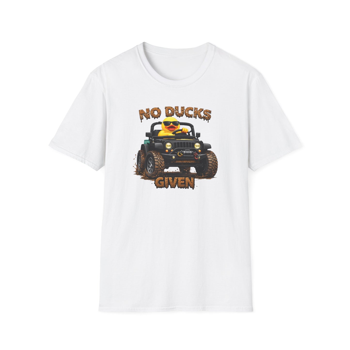 NO DUCKS GIVEN - Unisex Soft Style T-Shirt