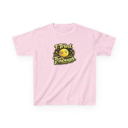 I TRIED-THAT'S ENOUGH - Kids Cotton™ Tee