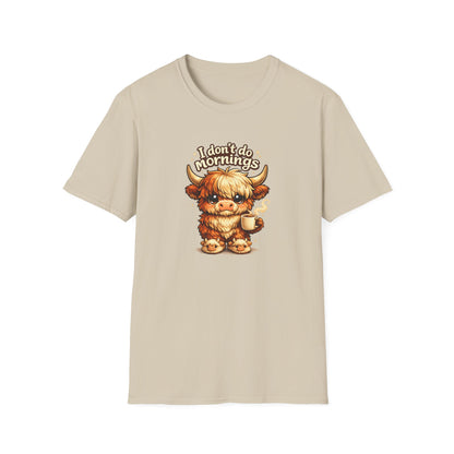 I don't do MORNINGS - Unisex Soft Style T-Shirt