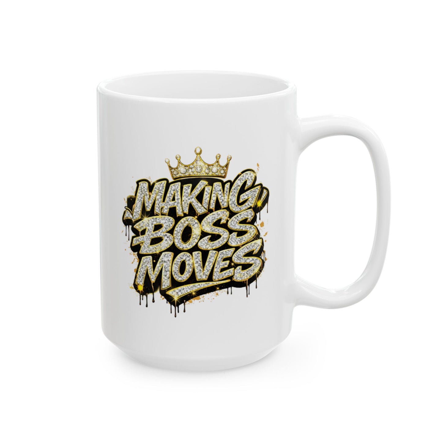 MAKING BOSS MOVES - BLINGED OUT - Ceramic Mug, (11oz, 15oz)