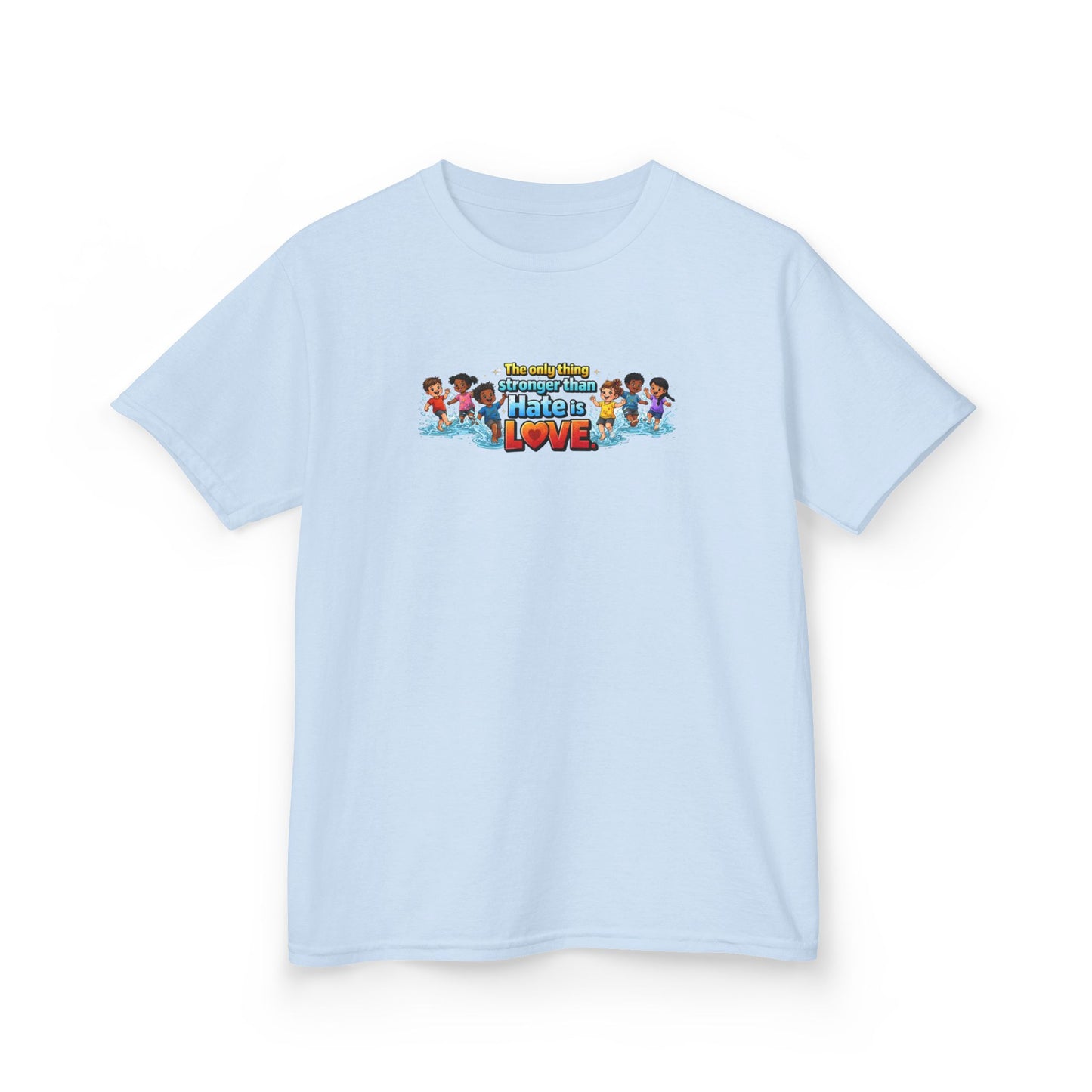 THE ONLY THING STRONGER THAT HATE IS LOVE - Kids Cotton Tee