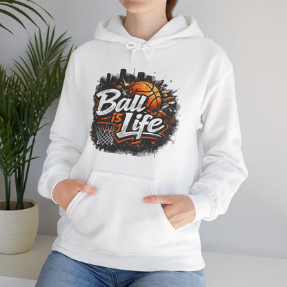 Ball Is Life Hoodie | Basketball Streetwear Graphic Unisex Pull-Over