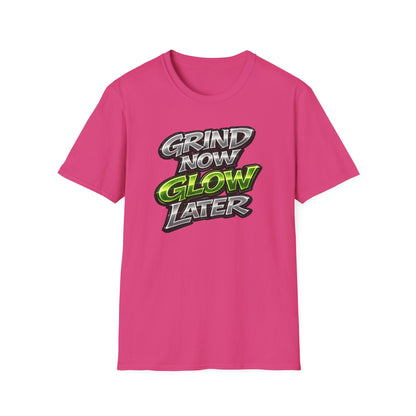 GRIND NOW-GLOW LATER - Unisex Soft Style T-Shirt