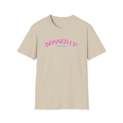 BOSSED UP-TYPE SHIT - Unisex Soft Style T-shirt