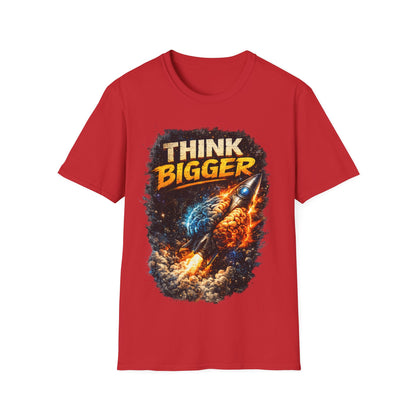 THINK BIGGER - ((BIG PRINT)) UNISEX SOFT STYLE T-SHIRT