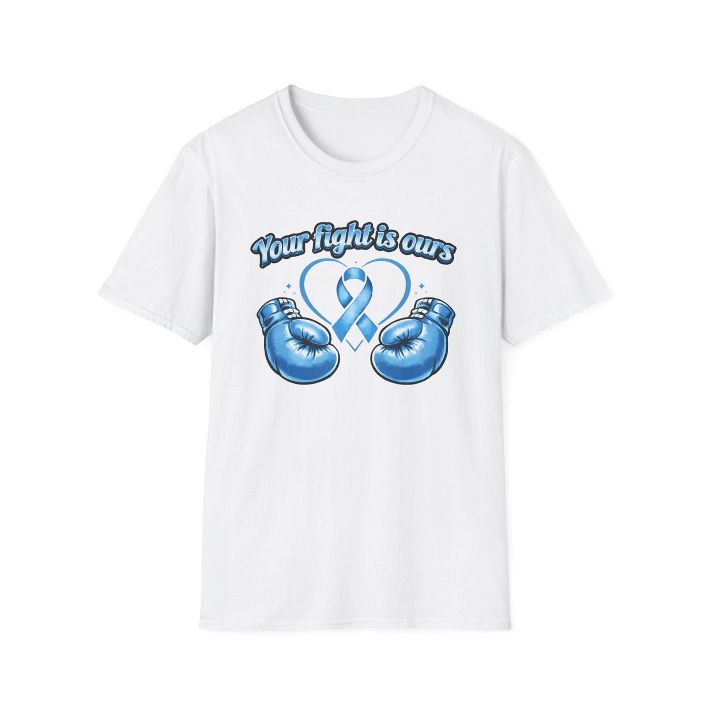 YOUR FIGHT IS OURS - LIGHT BLUE GLOVES - Unisex Soft Style T-Shirts