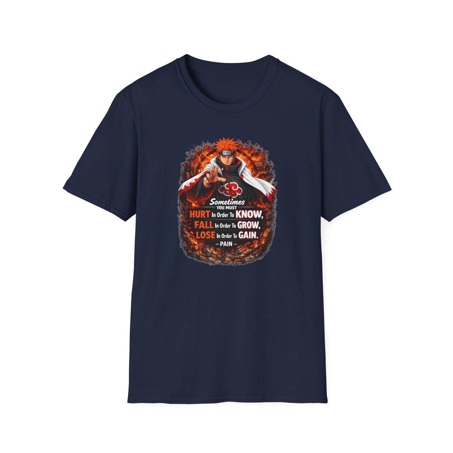 SOMETIMES YOU MUST KNOW - NARUTO - Unisex Soft Style T-Shirt