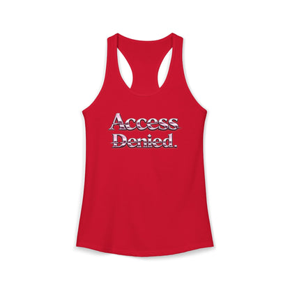 ACCESS DENIED - Women's Ideal Racerback Tank
