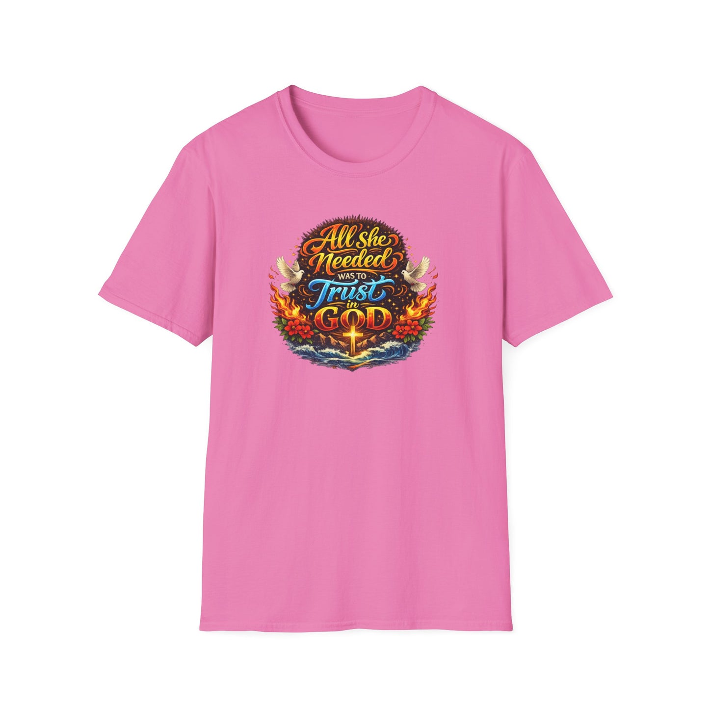 ALL SHE NEED WAS TO TRUST IN GOD - Unisex Soft Style T-Shirt