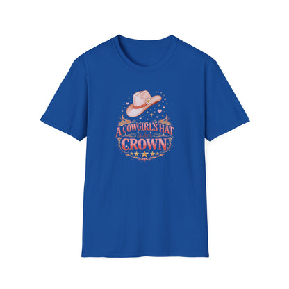 A COWGIRL'S HAT IS HER CROWN - Unisex Soft Style T-Shirt
