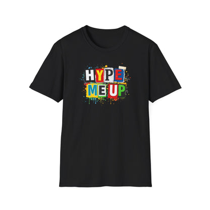 HYPE ME UP - Unisex Softstyle T-Shirt
