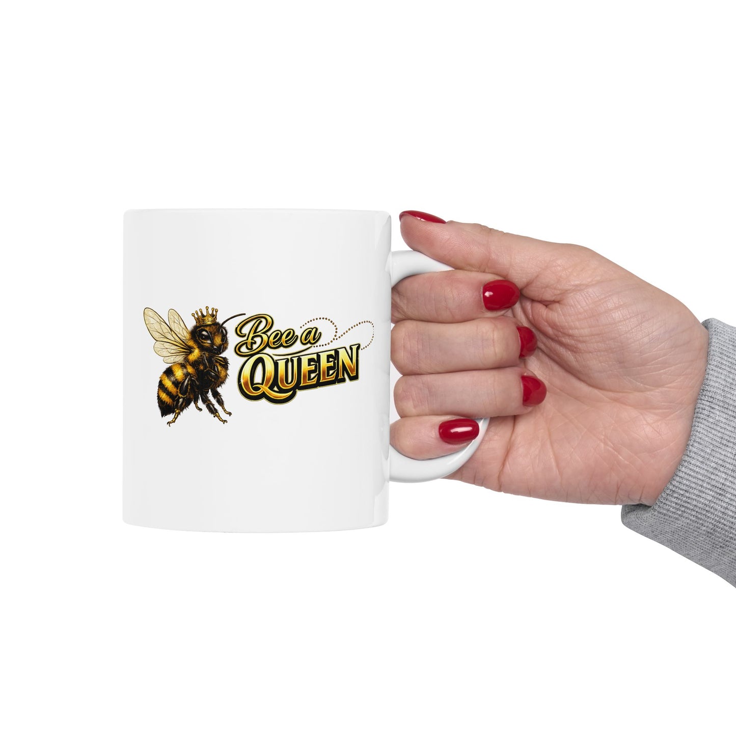 BEE A QUEEN - Ceramic Mug, (11oz, 15oz)
