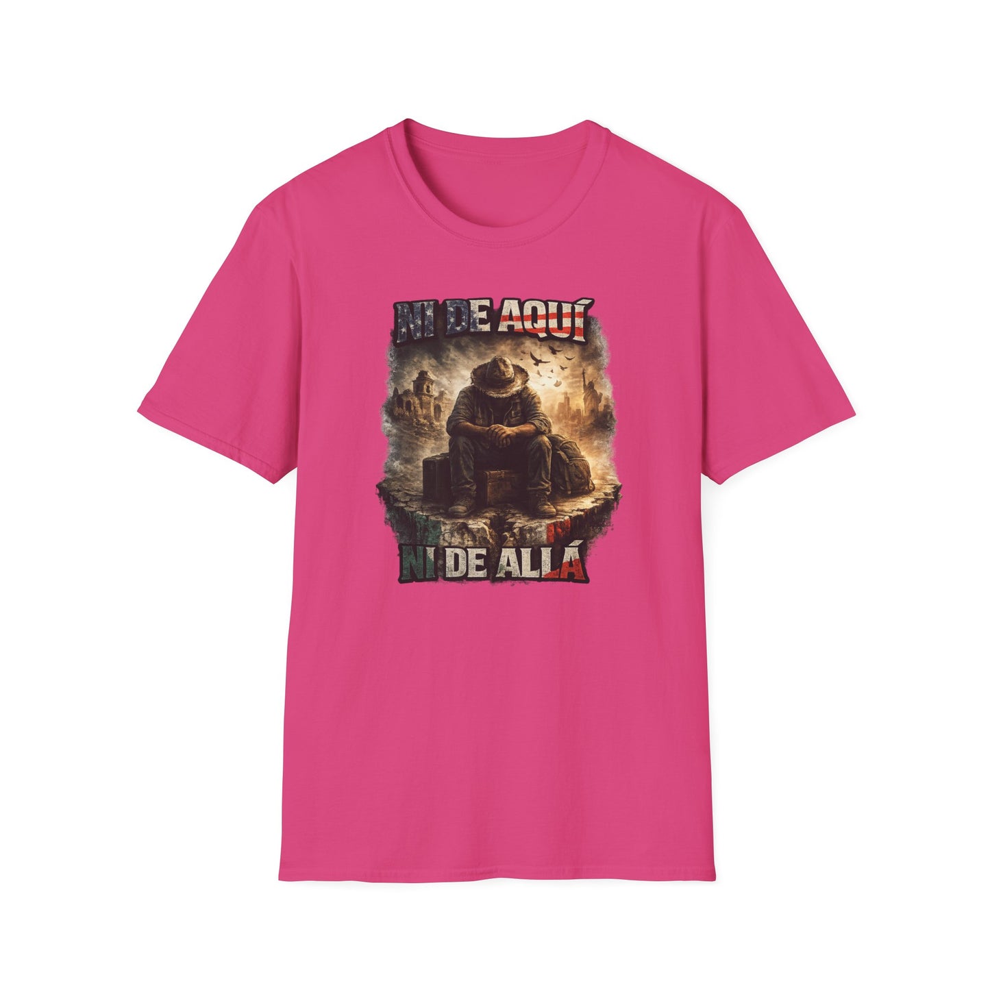 NI DE AQUI-NI DE ALLA - Unisex Soft Style T-shirt