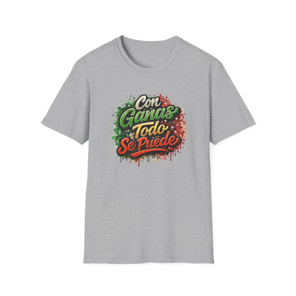 CON GANAS TODO SE PUEDE - Unisex Soft Style T-Shirt
