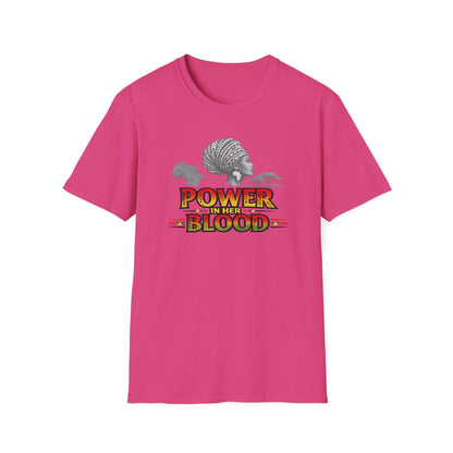 POWER IN HER BLOOD - Unisex Soft Style T-Shirt