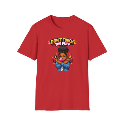 DON'T TOUCH THE PUFF - Unisex Soft Style T-Shirt