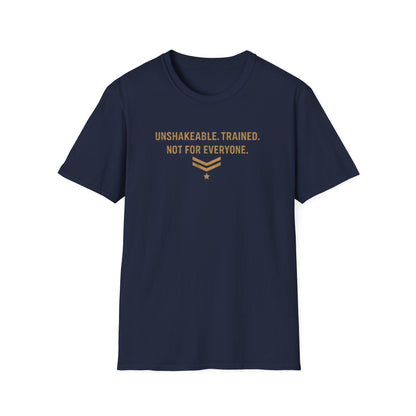 UNSHAKABLE-TRAINED-NOT FOR EVERYONE - Unisex Soft Style T-Shirt