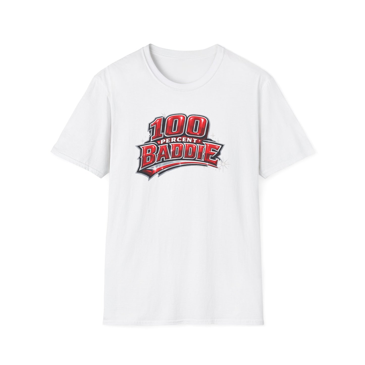 100 PERCENT BADDIE - Unisex Soft Style T-Shirt