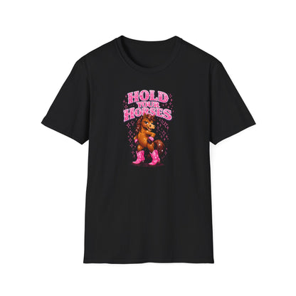 HOLD YOUR HORSES - GIRLY - Unisex Soft Style T-Shirt