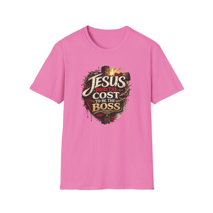 JESUS PAID THE COST TO BE THE BOSS - Unisex Soft Style T-Shirt