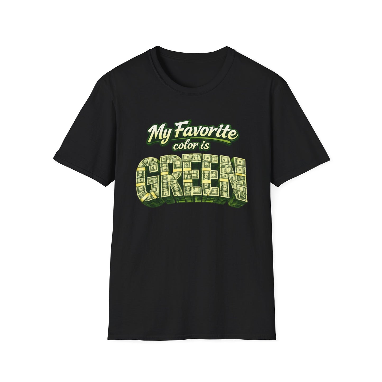MY FAVORITE COLOR IS GREEN - Unisex Soft Style T-Shirt