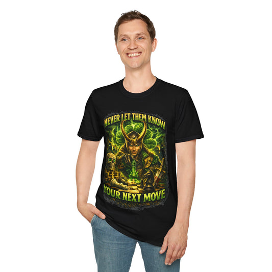 NEVER LET THEM KNOW YOUR NEXT MOVE - ((BIG PRINT)) Unisex Soft Style T-Shirt