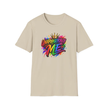 UNAPOLOGETICALLY ME - Unisex Soft Style T-Shirt