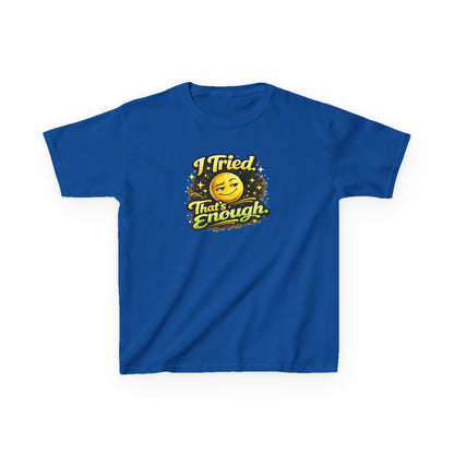 I TRIED-THAT'S ENOUGH - Kids Cotton™ Tee