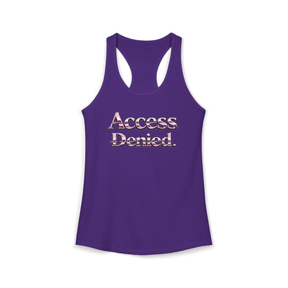 ACCESS DENIED - Women's Ideal Racerback Tank