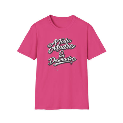 A TODA MADRE O UN DESMADRE-CHROME EDTION - Unisex Soft Style T-Shirt