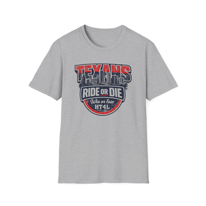 TEXANS RIDE OR DIE - Unisex Soft Style T-Shirt