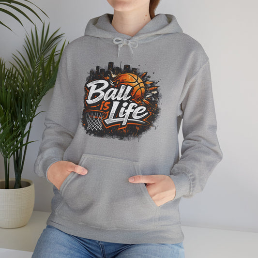 Ball Is Life Hoodie | Basketball Streetwear Graphic Unisex Pull-Over