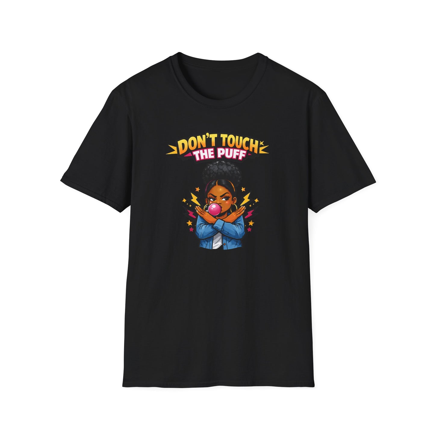 DON'T TOUCH THE PUFF - Unisex Soft Style T-Shirt