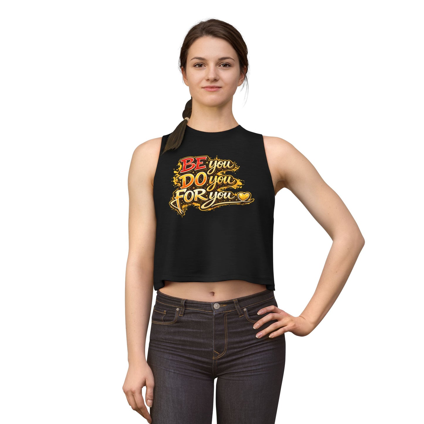 BE YOU-DO YOU-FOR YOU - Women's Crop Top