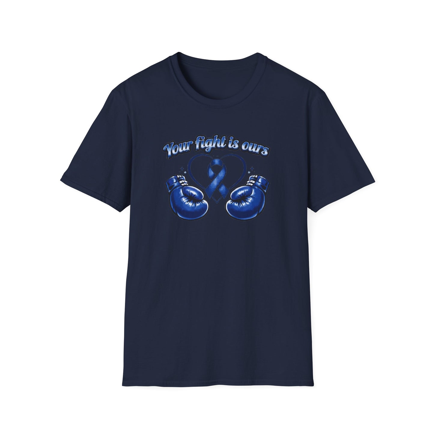 YOUR FIGHT IS OURS - BLUE - Unisex Soft Style T-Shirt