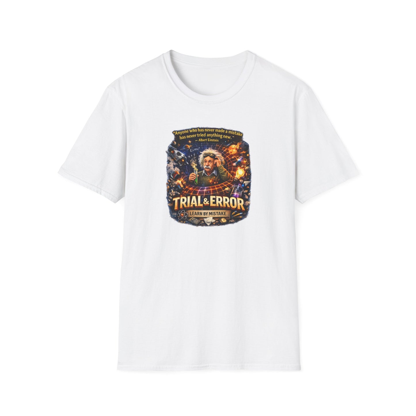 TRIAL AND ERROR - Unisex Soft Style T-Shirt
