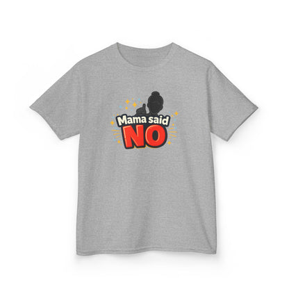 MAMA SAID NO - Kids Cotton™ Tee