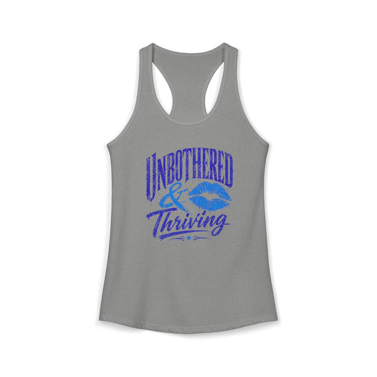 UNBOTHERED & THRIVING - Women's Ideal Racerback Tank