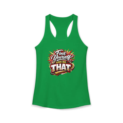 FIND YOURSELF AND BE THAT – Women's Ideal Racerback Tank