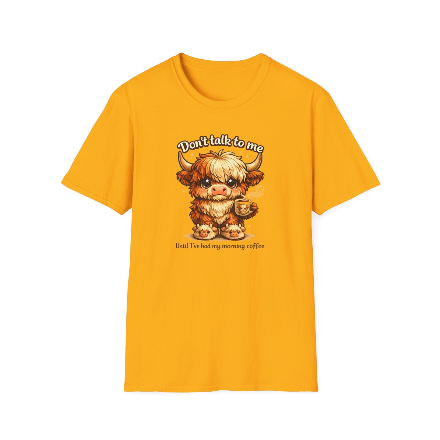 Don't talk to me, before coffee - Unisex Soft Style T-Shirt